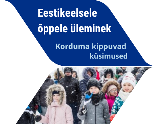 Eestikeelsele õppele üleminek: KKK